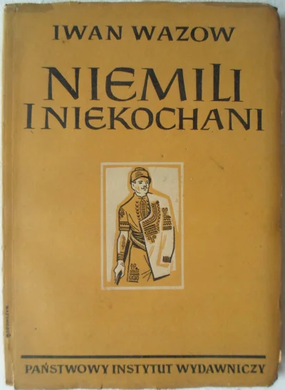 Ioann - 770 - 1 = 769

Tytuł:Niemili i niekochani
Autor: Iwan Wazow
Gatunek: hist...