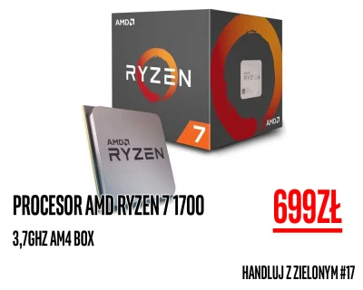 zielony041 - Cześć!

Dzisiaj bardzo fajna cena na procesor AMD Ryzen 7 1700 w wersj...
