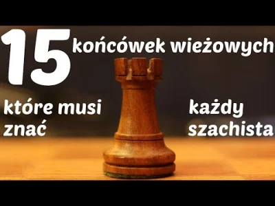 szachmistrz - @szachmistrz: Szachy 108# 15 końcówek wieżowych, które musi znać każdy ...