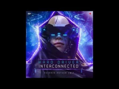 Kidl3r - ( ͡° ͜ʖ ͡°)
Hard Driver - Interconnected (Reverze Anthem 2017)
#hardmirko ...