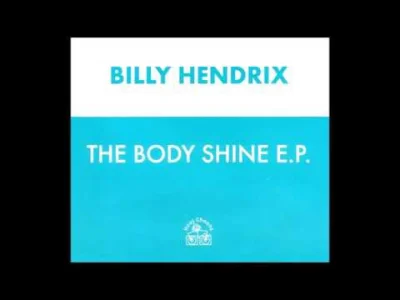 BelleDeJour - Każdy teraz tańczy 

Billy Hendrix - Body Shine (original 12" mix) 19...