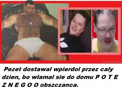 UzytkownikTegoTypu - Mam nadzieje, ze Pezecik dzis znowu wylapie #!$%@? od poteznego ...