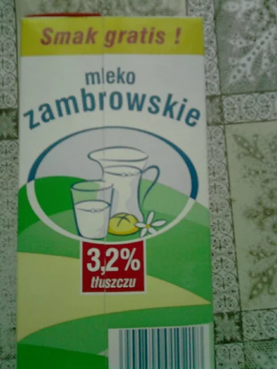 xetrov - > Mleko + smak gratis

@majsterzpolski: Zambrowskie.