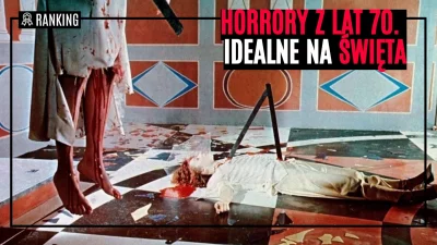 popkulturysci - 10 horrorów z lat 70. idealnych na świąteczne lenistwo przed ekranem:...