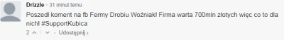 kontra - >Poszedł koment na fb Fermy Drobiu Woźniak! Firma warta 700mln złotych więc ...