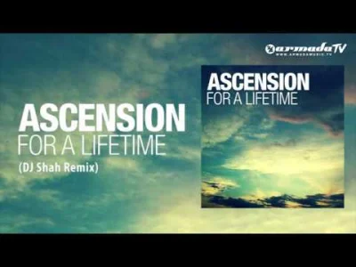 fadeimageone - Ascension - For A Lifetime (DJ Shah Remix) [ARDI2571][2011] HYMN #stul...