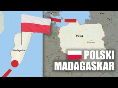 przemaszielony - Prawilnie przypominam, że Madagaskar miał szansę należeć do Polski (...