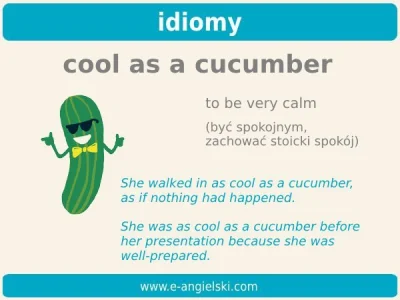mandarin2012 - #idiomy #idiomnadzis BE AS COOL AS A CUCUMBER - http://bit.ly/1Q56cCm
...