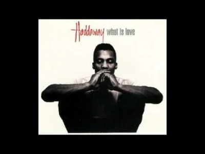 oggy1989 - [ #muzyka #wowspam #haddaway ] + #spiewajzwykopem



WHAT IS LOVE?