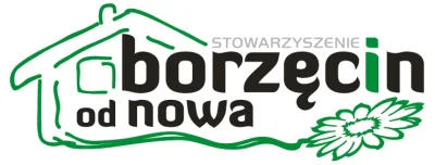 zmigrod - Stowarzyszenie Borzęcin Od Nowa zaprasza do udziału w projekcie „W poszukiw...