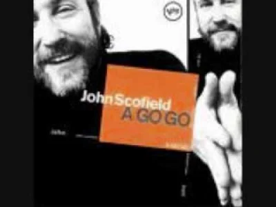 likk - przerwa na #jazz #jazzfusion 

John Scofield – A Go Go (album o tym samym ty...