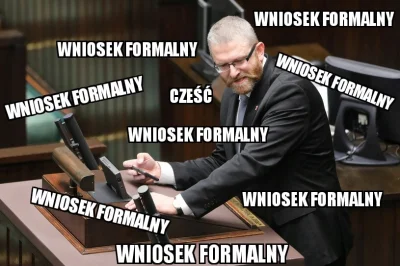 Felix_Felicis - Wniosek formalny
SPOILER
#heheszki #humorobrazkowy #konfederacja #b...