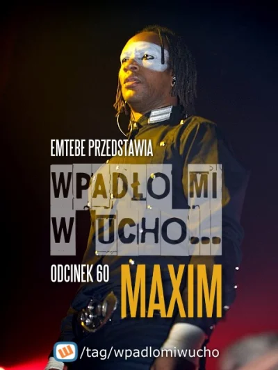 Emtebe - "Wpadło mi w ucho...", odcinek: 60, Maxim. Subskrybuj tag: #wpadlomiwucho


...