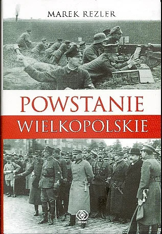 siekierki16 - Wiedza o Powstaniu Wielkopolskim jest szczątkowa . Na rynku księgarskim...