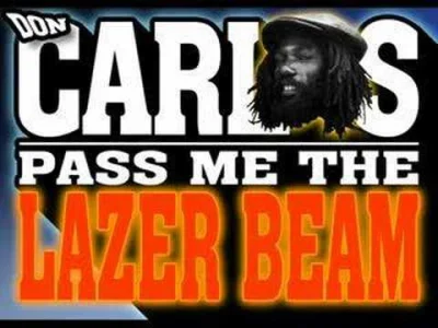 Gusik - ( ͡° ͜ʖ ͡°)
Don Carlos - Lazer Beam 
#wykopjointclub #reggae #rootsreggae #...