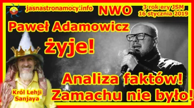 Bzdziuch - Paweł Adamowicz Żyje! To była fałszywa flaga teatr dla gojów.

https://w...