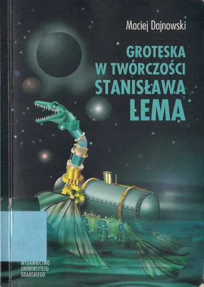 Lifelike - Antynomiczne modele poznania. Filozoficzny wymiar groteski Stanisława Lema...