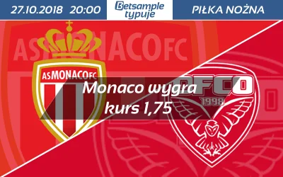 Masa_betsample - Ekipa @Betsample poleca na dziś (2/2): 

AS Monaco - Dijon FCO
AS...