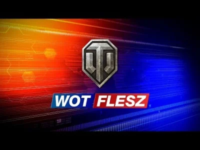 vdr - Świeżutki WoT Flesz, czyli ważne informacje o #worldoftanks w krótkiej formie :...