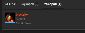 AlmostDivine - hej @bronsky gdzie ten duplikat kochany.