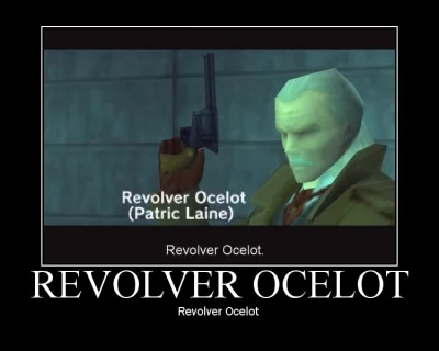 M.....o - Revolver Ocelot



SPOILER
SPOILER


#revolverocelot