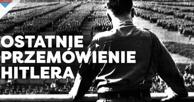 b.....u - Ostatnie przemówienie Hitlera.

 30 Stycznia 1945 roku, Adolf Hitler przem...