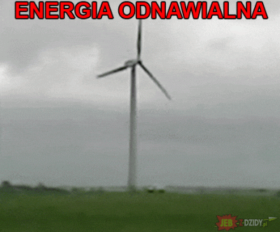bgsCh3gJQD - #elektryka #heheszki #ekologia #energiaodnawialna #gimbohumor