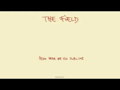 b.....l - The Field pierwszego kwietnia wyda nowy album zatytułowany "The Follower".
...