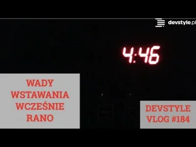 maniserowicz - WADY wstawania wcześnie RANO [ #devstyle #vlog #184 ]