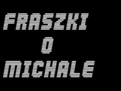 Jebacca - Pamiętacie te fraszki o Michale? ( ͡° ͜ʖ ͡°)

#heheszki #humor