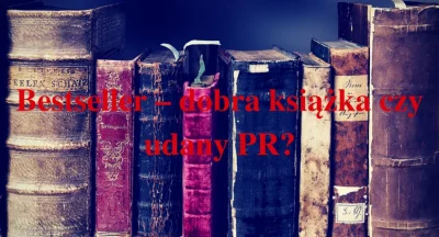 zaczytanywksiazkach - Czy bestseller może być ciekawy? Kiedy książka staje się bestse...