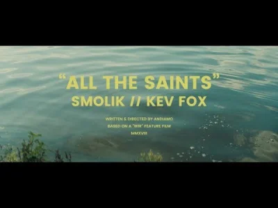 A.....k - Słuchajcie tego, bo ładne!
Smolik // Kev Fox - All the Saints
#muzyka #mu...