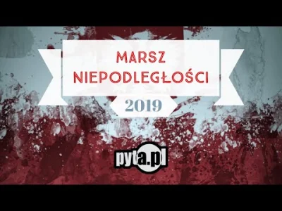 pijanypowietrzem - Marsz niepodłegłości 2019 #pyta #pytapl #jaok #youtube #polskiyout...