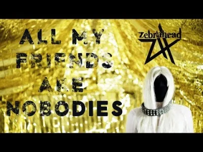 Jaww - Zebrahead - All My Friends Are Nobodies

#muzyka #punkrock #zebrahead