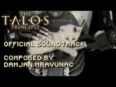MrTofu - Ciary (｡◕‿‿◕｡)
#gry #soundtrack #talosprinciple no i chyba można uznać za #...