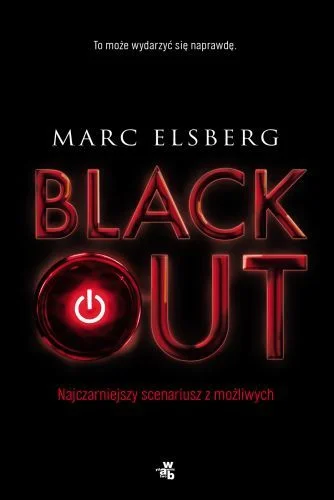 Liberman - Blackout Marca Elsberga. Wciągający thriller katastroficzny dający do myśl...