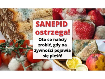 mlattari68 - SANEPID OSTRZEGA ! Czy wiesz co należy zrobić w przypadku, gdy na jedzen...