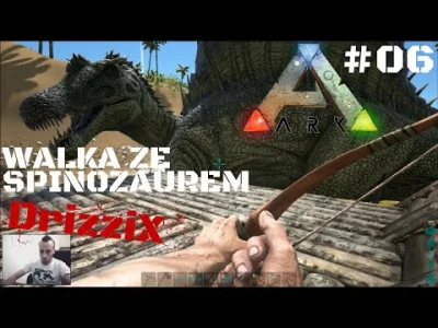 Drizzix - Ludzie, kupujcie ARK: Survival Evolved, bo gra jest świetna, mimo alfy i sł...