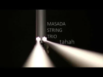 Amarantus_Ekspandowany - Masada String Trio - Tahah

#muzyka