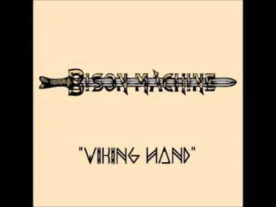 wapitawg - Bison Machine - Hand of Viking

Dla chętnych, z tego samego albumu.

#...