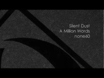 miguelpl90 - Silent Dust - A Million Words [None60]

#muzyka #chillout #klimatycznie ...