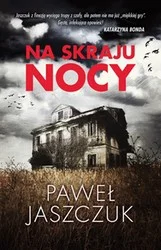 booktoPL - Tylko do północy kryminał "Na skraju nocy" Pawła Jaszczuka za 1 zł w Publi...