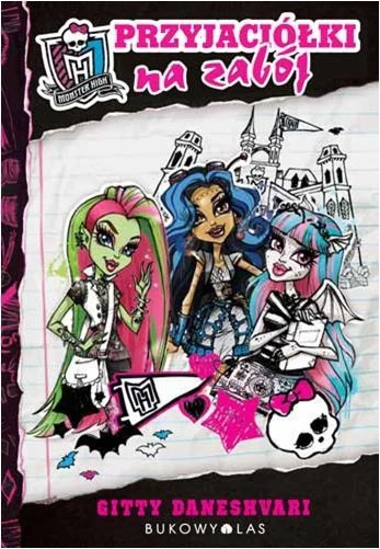 chavez1 - Być może doszło do nadinterpretacji książki:
"Monster High. Przyjaciółki n...