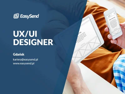 EasySend - Są tu jacyś UX/UI'y? Jeśli tak to zachęcamy do sprawdzenia naszej oferty! ...
