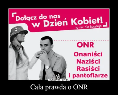 r.....3 - @prawydolewegowypijkolego: 
rozwinięcie skrótu ONR:
- Onaniści
- Naziści...