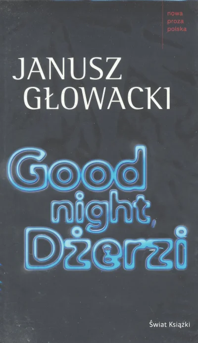 HrabiaZet - Polecam w tym temacie książkę Janusza Głowackiego Good night, Dżerzi o ty...