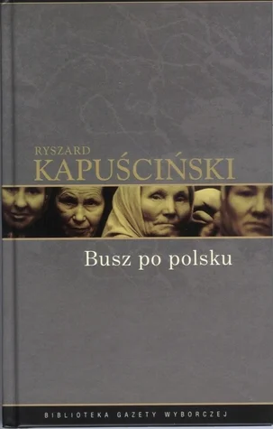 kurp - 4 777 - 1 = 4 776

Tytuł: Busz po polsku
Autor: Ryszard Kapuściński
Gatune...