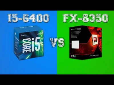 w.....y - > i5 6400 vs Amd 8350 to Amd wygrywa jeżeli chodzi o wydajność

@Papasanb...