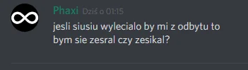 MondryPajonk - @Phaxi ma do was pytanie kazal przekazac i szeka z niecierpliwosciom n...