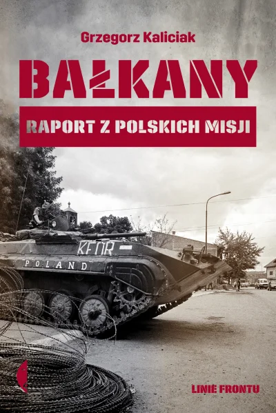 BaronAlvon_PuciPusia - Bałkany. Raport z polskich misji - płk Grzegorz Kaliciak <<< z...
